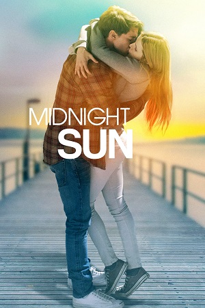 Download Midnight Sun (2018) BluRay Dual Audio {Hindi-English} 480p [360MB] | 720p [900MB] | 1080p [2GB]